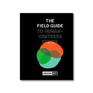 The Field Guide to Human-Centred Design